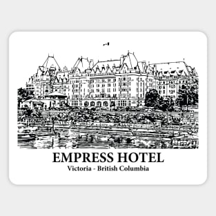 Empress Hotel - Victoria BC Magnet